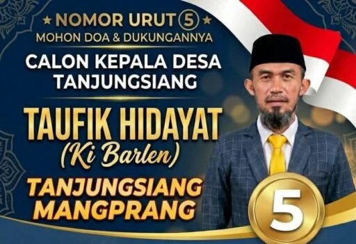 TAUFIK HIDAYAH (KI,BARLEN ) CALON KEPALA DESA TANJUNGSIANG NOMOR URUT 5 “UTAMAKAN BUKTI NYA” BUKAN JANJI TAUFIK HIDAYAH (KI,BARLEN ) CALON KEPALA DESA TANJUNGSIANG NOMOR URUT 5 “UTAMAKAN BUKTI NYA” BUKAN JANJI